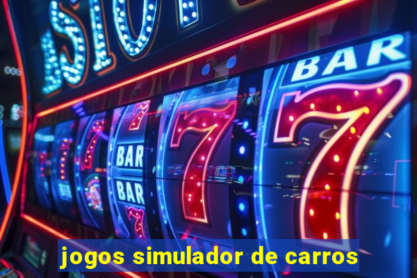 jogos simulador de carros